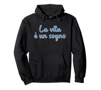 La Vie Italienne est Un rêve ; La Vita è Un sogno Sweat à Capuche