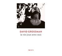 La Vie joue avec moi - David Grossman - Points - Poche - Roman