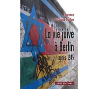 La Vie Juive À Berlin Après 1945 - Entre Est Et Ouest