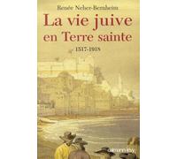 La Vie juive en terre sainte 1517-1918