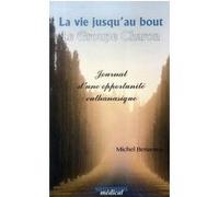 La vie jusqu'au bout - journal d'une opportunite euthanasique Michel Benamou (Auteur)
