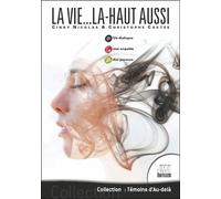 La vie... là-haut aussi - Un dialogue, une enquête, des preuves