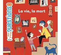 Astrid Dumontet – La vie, la mort – Document jeunesse dès 6 ans – Cartonné – Milan