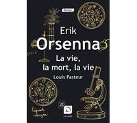 La vie, la mort, la vie Edition en gros caractères - Erik Orsenna - De La Loupe - broché - Roman