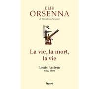 La vie, la mort, la vie Erik Orsenna (Auteur)