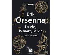 La vie, la mort, la vie Erik Orsenna (Auteur)