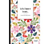 La Vie, l'Amour et les mots... - L'Encrier des Sept Plumes - Nombre 7 - broché - Poésie