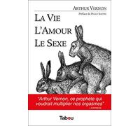 La vie l'amour le sexe: être heureux quand on ne croit pas en Dieu
