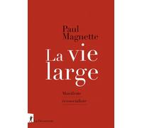 La vie large - Manifeste écosocialiste - Paul Magnette - La découverte - broché - Etude