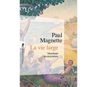 La vie large - Manifeste écosocialiste - Paul Magnette - La découverte - Poche - Essai