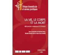 La Vie, Le Corps Et La Mort - Réflexions Juridique Et Éthique