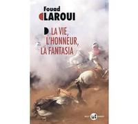 La Vie, l'honneur, la fantasia Fouad Laroui (Auteur)