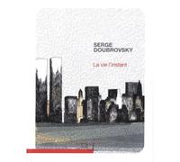 La Vie l'instant Nouvelles - Serge Doubrovsky - Presses Universitaires Lyon - broché - Roman