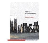 La Vie l'instant Serge Doubrovsky (Auteur)