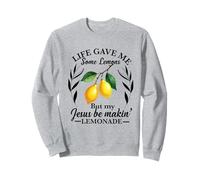 La Vie m'a donné des Citrons, mais Mon Jésus a Fait de la Limonade Sweatshirt