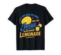 La Vie m'a donné des Citrons, mais Mon Jésus a Fait de la Limonade T-Shirt