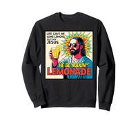 La Vie m'a donné des Citrons mais Mon Jésus Fait de la Limonade Sweatshirt