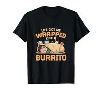 La Vie m'a enveloppé comme Un Burrito Drôle Burrito Gourmet T-Shirt