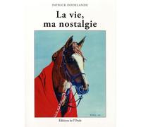 La vie, ma nostalgie - Patrick Dodelande - L'onde Eds De - broché - Poésie