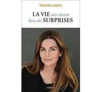 La vie m'a réservé bien des surprises: Faire des épreuves de la vie une force pour avancer sereinement !