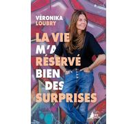 La Vie m'a réservé bien des surprises - Veronika Loubry - Mon Poche - Poche - Essai