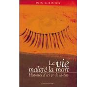 La Vie Malgré La Mort - Histoires D'ici Et De Là-Bas