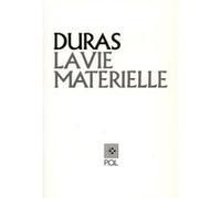 La Vie matérielle Marguerite Duras (Auteur)