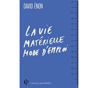 La vie matérielle mode d'emploi - David Enon - Premier Parallèle - broché - Guide