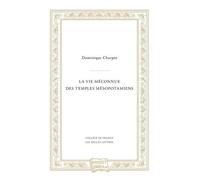 La Vie méconnue des temples mésopotamiens