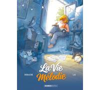 La Vie Mélodie - histoire complète