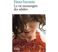 La vie mensongère des adultes Elena Ferrante (Auteur), Elsa Damien (Traduction)