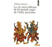 La Vie Merveilleuse De 84 Grands Sages De L'inde Ancienne