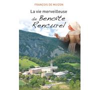 La Vie merveilleuse de Benoîte Rencurel