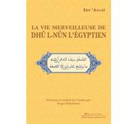 La Vie merveilleuse de Dhû-l-Nûn l'Égyptien