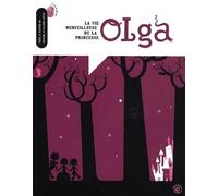 La Vie Merveilleuse De La Princesse Olga