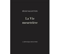 La Vie meurtrière: Avec sept dessins de l'auteur