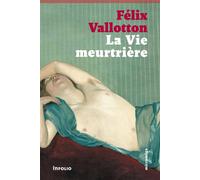 La vie meurtrière - Félix Vallotton - In Folio - broché - Roman