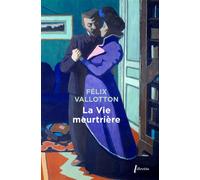 La vie meurtrière - Félix Vallotton - Libretto - broché - Roman