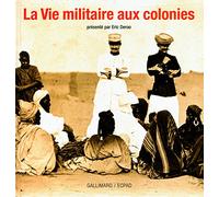 La Vie militaire aux colonies