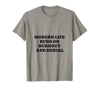 La Vie Moderne Fonctionne sur l'épuisement Professionnel et Le déni T-Shirt