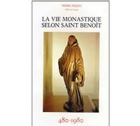 La vie monastique selon saint benoit Pierre Miquel (Auteur)