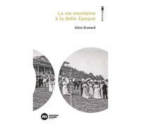 La Vie Mondaine À La Belle Epoque