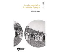 La vie mondaine à la Belle Époque - Alice Bravard - Nouveau Monde Eds - Poche - Essai