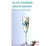Fabrice D' Almeida - La vie mondaine sous le nazisme - Etude - Poche - Perrin
