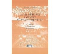 La vie musicale à Genève au XXe siècle, tome 2-2 : 1968-2001, le temps des crises