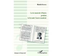 Michelle Bourhis – La vie musicale à Nantes pendant la Seconde Guerre mondiale – Essai – Broché