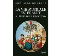 La vie musicale en France au temps de la révolution