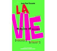 La Vie, mystère et raison - Traiter l'infection, traiter le cancer - Jean-Paul Escande - Empecheurs De Penser En Rond - Livre