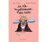 La vie mystérieuse des rats Sophie Humann (Auteur), Sébastien Mourrain (Illustration)