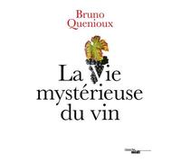 La vie mystérieuse du vin - Bruno Quénioux - Le Cherche-Midi - broché - Guide